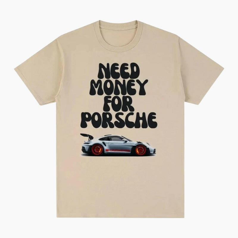 T-Shirt &#39;Need Money For Porsche GT3&#39;