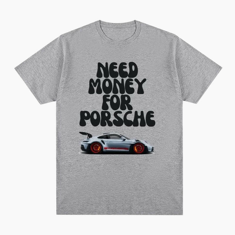 T-Shirt &#39;Need Money For Porsche GT3&#39;