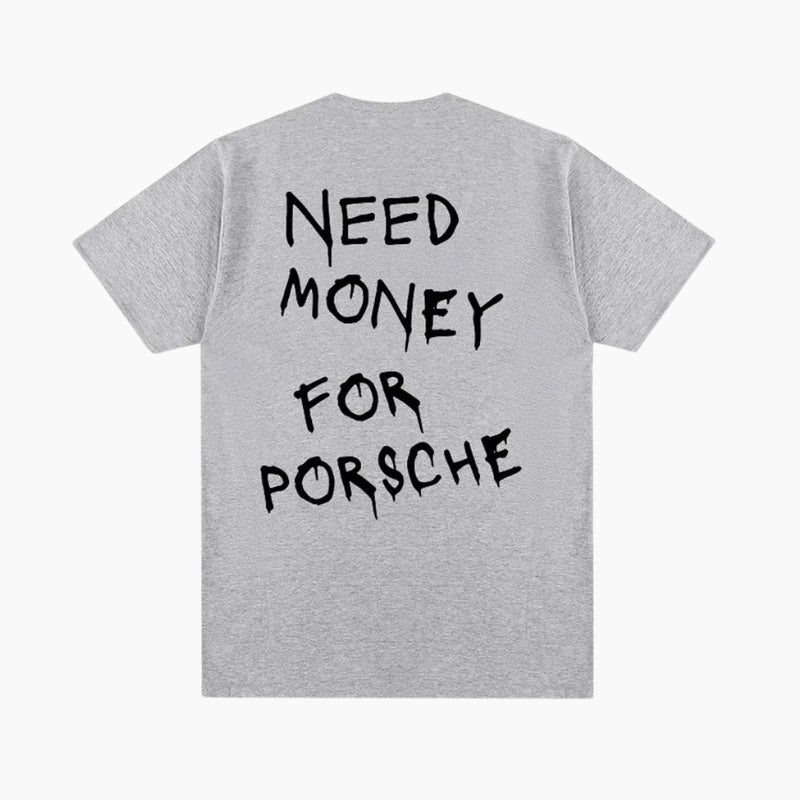 T-Shirt &#39;Need Money For Porsche&#39;